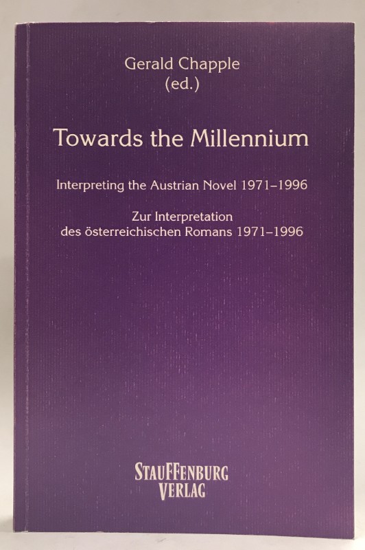 Towards the Millennium. Interpreting the Austrian Novel 1971-1996. Zur Interpretation des österreichischen Romans 1971-1996. - Chapple, Gerald (Ed.)