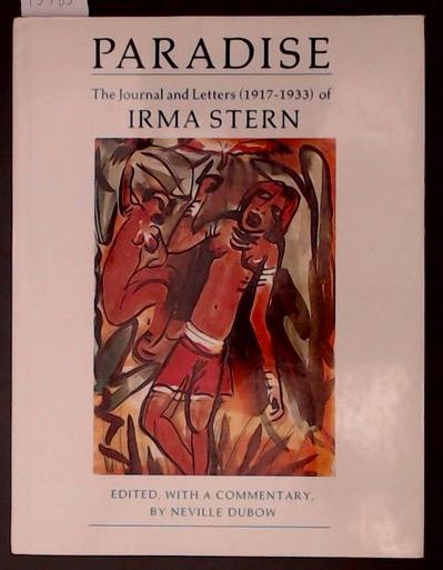 Paradise The Journal and Letters (1917-1933) of Irma Stern - Stern, Irma & Dubow, Neville (ed.)