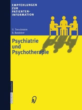 Psychiatrie und Psychotherapie. Empfehlungen zur Patienteninformation - Trenckmann, Ulrich/ Bandelow, Borwin
