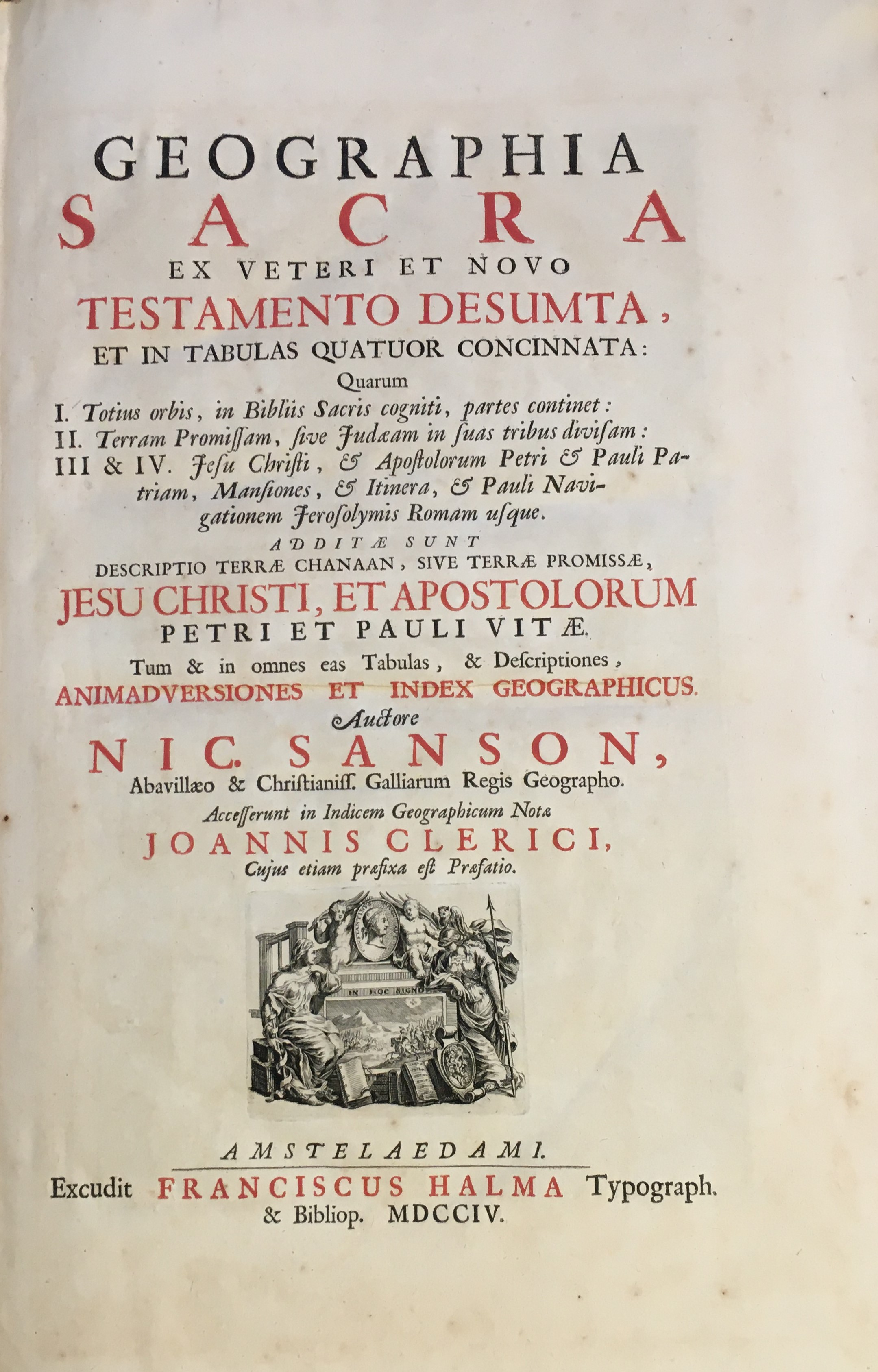 Geographia Sacra ex Veteri et Novo Testamento Desumta .quarum I. Totius orbis, in Bibliis Sacris Cogniti. II. Terram promissam, sive Judaeam .III & I
