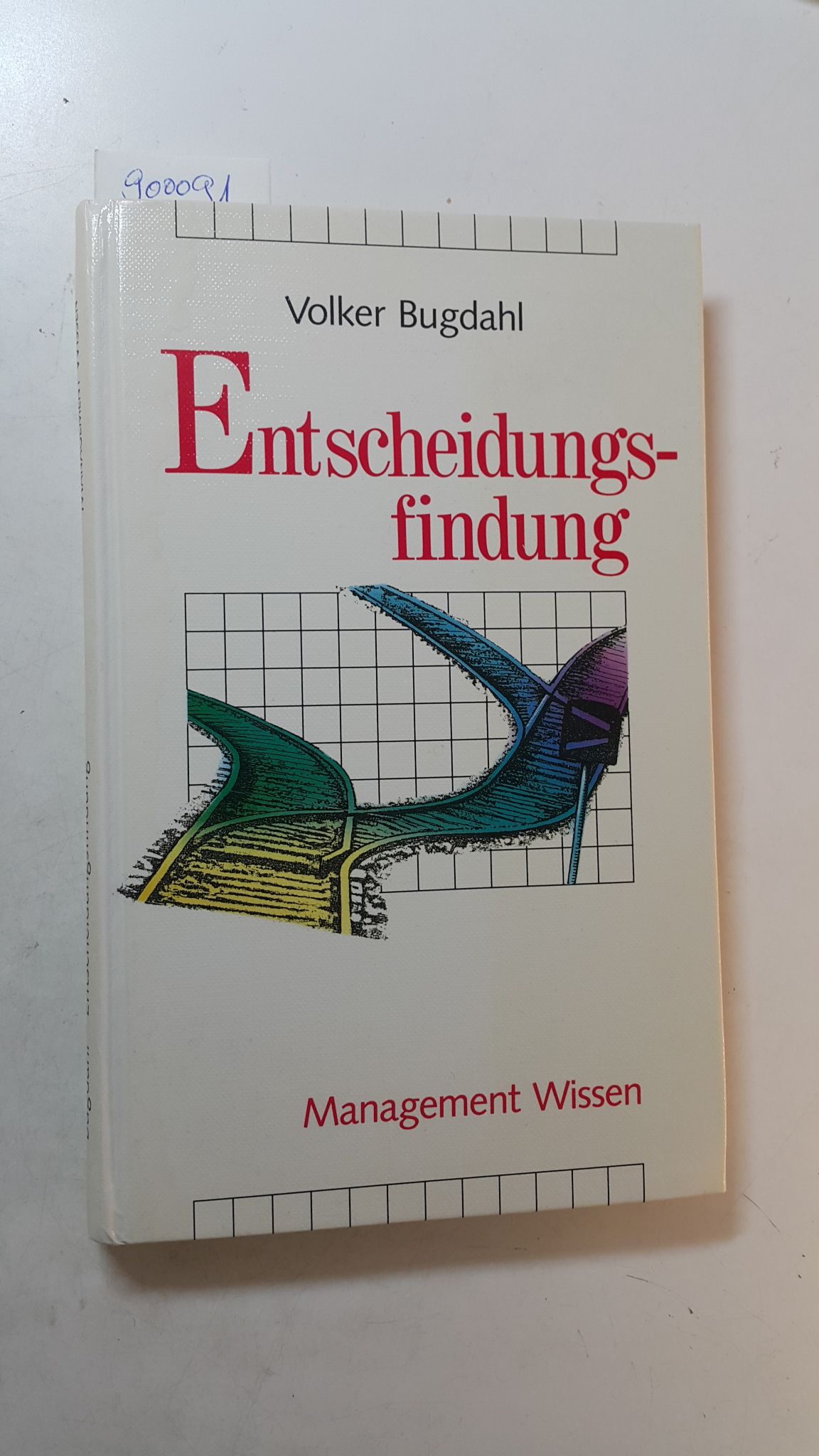 Methoden der Entscheidungsfindung - Bugdahl, Volker