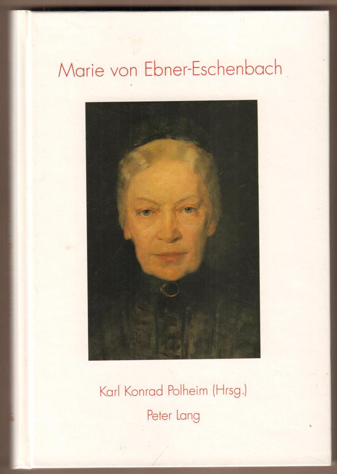 Marie von Ebner-Eschenbach. Ein Bonner Symposion zu ihrem 75. Todesjahr. - Polheim, Karl Konrad (Hrsg.)