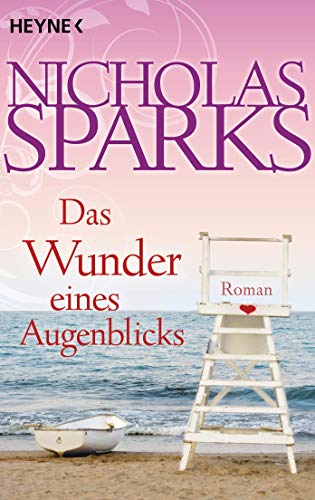 Das Wunder eines Augenblicks : Roman. Nicholas Sparks. Aus dem Amerikan. von Adelheid Zöfel - Sparks, Nicholas (Verfasser)