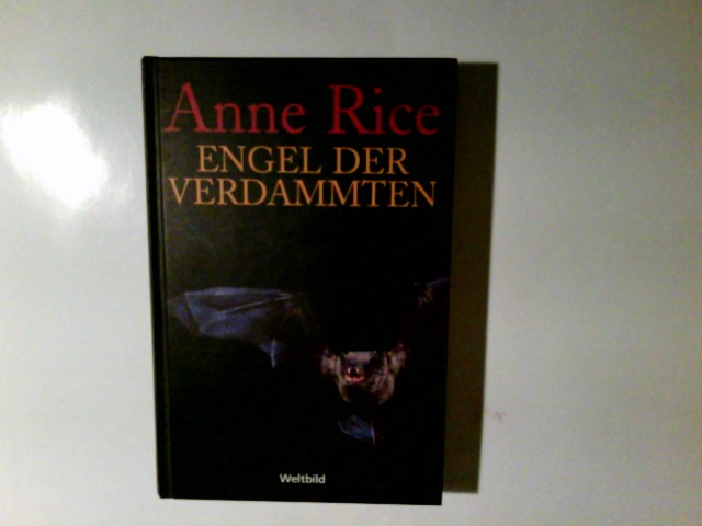 Engel der Verdammten : Roman. Anne Rice. Aus dem Amerikan. von Barbara Kesper - Rice, Anne (Verfasser)