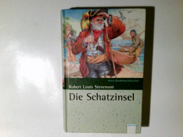 Die Schatzinsel. Robert Louis Stevenson. Aus dem Engl. von Hans Küfner / Arena-Kinderbuch-Klassiker - Stevenson, Robert Louis (Verfasser) und Hans (Übersetzer) Küfner