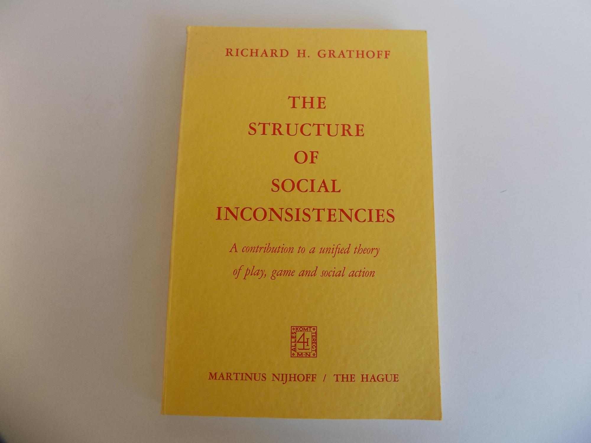 The Structure of Social Inconsistencies. A contribution to a unified theory of play, game, and social action. - Grathoff, Richard H.