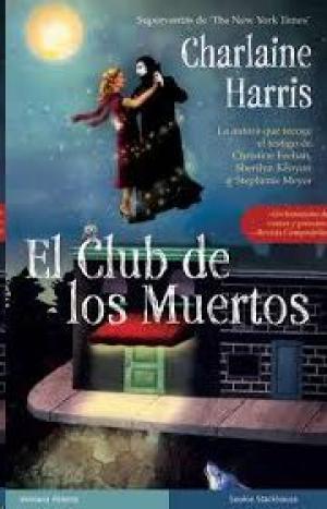 EL CLUB DE LOS MUERTOS - Harris,Charlaine