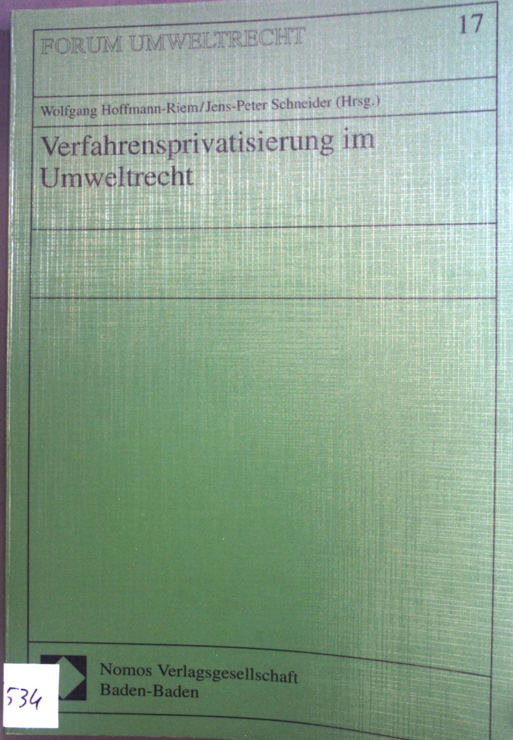 Verfahrensprivatisierung im Umweltrecht. Forum Umweltrecht ; Bd. 17 - Hoffmann-Riem, Wolfgang