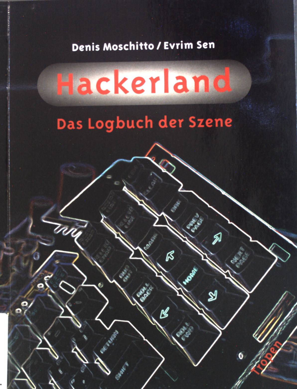 Hackerland : das Logbuch der Szene. - Moschitto, Denis und William Sen