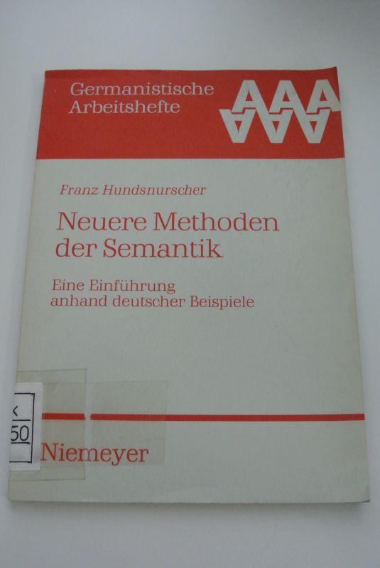 Neuere Methoden der Semantik : Eine Einf. anhand dt. Beisp. Franz Hundsnurscher / Germanistische Arbeitshefte ; 2 - Hundsnurscher, Franz (Verfasser),