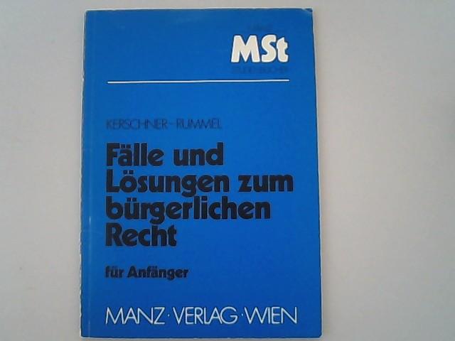 Fälle und Lösungen zum bürgerlichen Recht für Anfänger. Manz-Studienbücher. - Kerschner, Ferdinand und Peter Rummel,