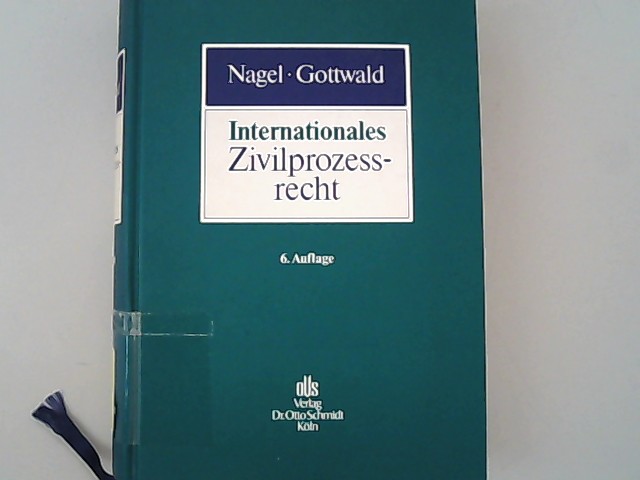 Internationales Zivilprozessrecht. - Nagel, Heinrich und Peter Gottwald,
