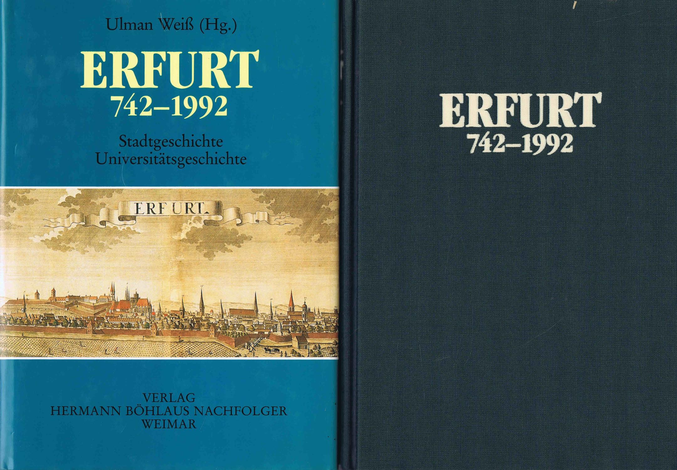 Erfurt 742-1992 (Stadtgeschichte Universitätsgeschichte) - 1992 - - Weiß, Ulman (Hg.)