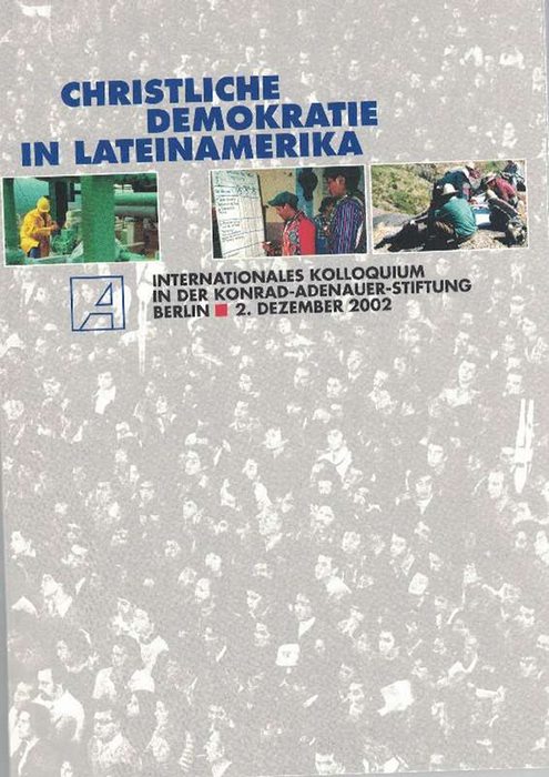 Christliche Demokratie in Lateinamerika. Internationales Kolloquium in der Konrad-Adenauer-Stiftung Berlin, 2. Dezember 2002. Zum Abschied für Josef Thesing.