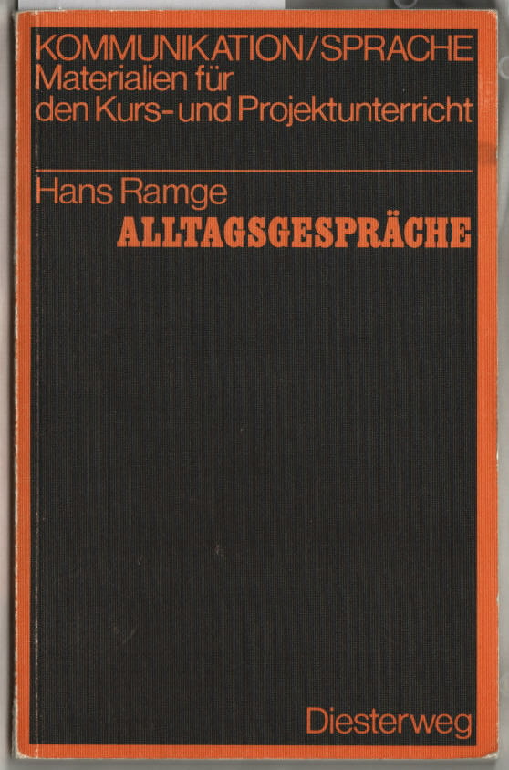 Alltagsgespräche : Arbeitsbuch für den Deutschunterricht in der Sekundarstufe II und zum Selbststudium. von Hans Ramge. - Ramge, Hans