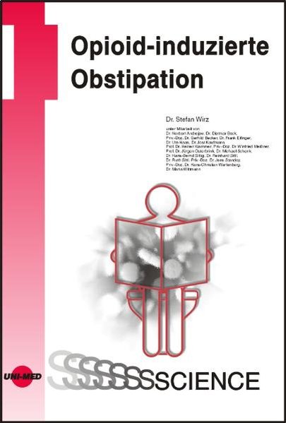 Opioid-induzierte Obstipation (UNI-MED Science) - Wirz, Stefan