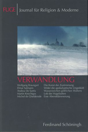 Verwandlung. Fuge. Journal für Religion und Moderne 2. - Knechtges, Martin und Jörg Schenuit (Hrsg.)