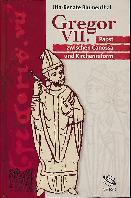Gregor VII. Papst zwischen Canossa und Kirchenreform. - Blumenthal, Uta-Renate