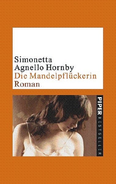 Die Mandelpflückerin: Roman - Agnello, Hornby Simonetta