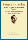 EPISTOLARIO INEDITO SOBRE MIGUEL HERNANDEZ 1961-1971 - PUCCINI,DARIO/MANRESA MARHUENDA,JOSEFI