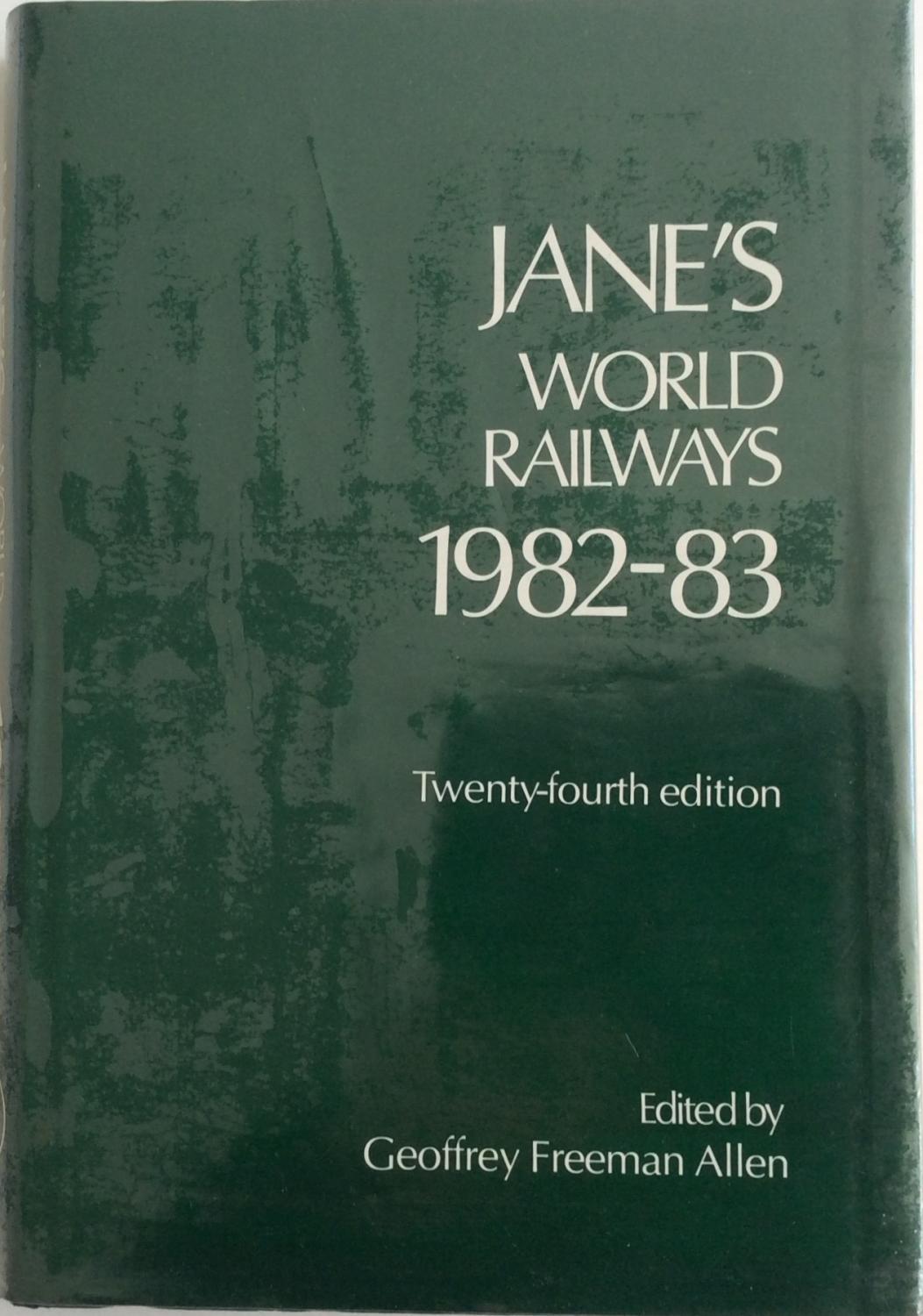 JANE'S WORLD RAILWAYS 1982-83TWENTY FOURTH EDITION - Geoffrey Freeman Allen