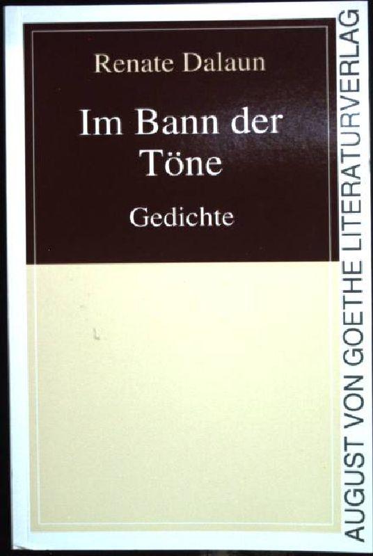 Im Bann der Töne : Gedichte. - Dalaun, Renate