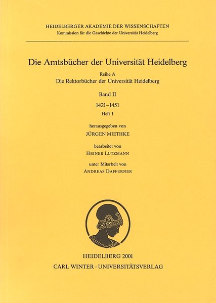 Die Amtsbücher der Universität Heidelberg /Acta Universitatis Heidelbergensis / Heft 1