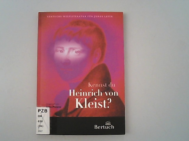 Kennst du Heinrich von Kleist? (Weltliteratur für junge Leser). - Brekle, Wolfgang und Arno Pielenz,