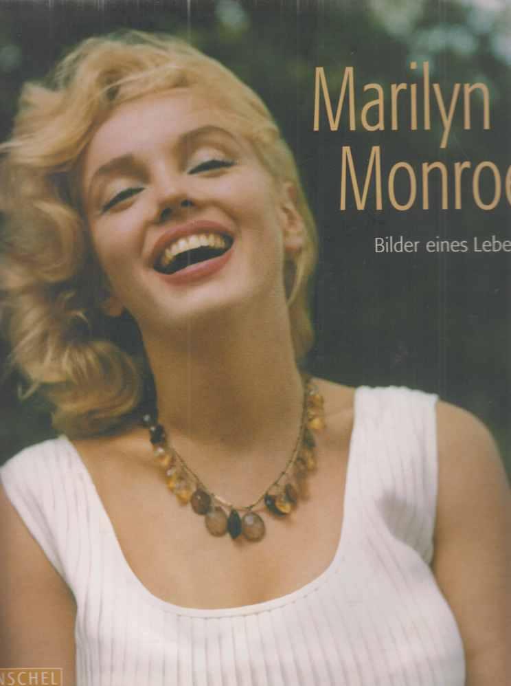 Marilyn Monroe. Bilder eines Lebens. Von Anne Verlhac. Mit einem Vorw. von David Thomson. Aus dem Franz. von Nadine Püschel. - Monroe, Marilyn