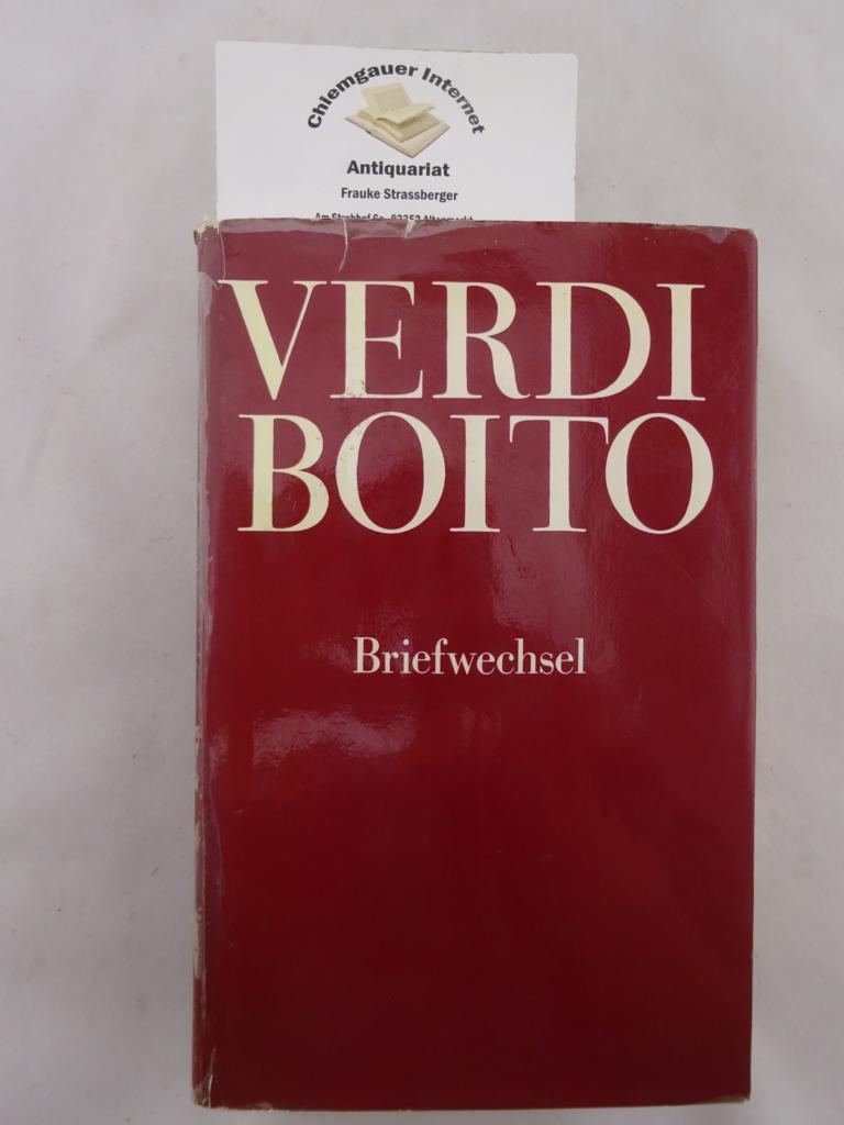 Verdi - Boito Briefwechsel. Herausgegeben von Hans Busch. - Verdi, Giuseppe, Arrigo Boito und Hans Busch