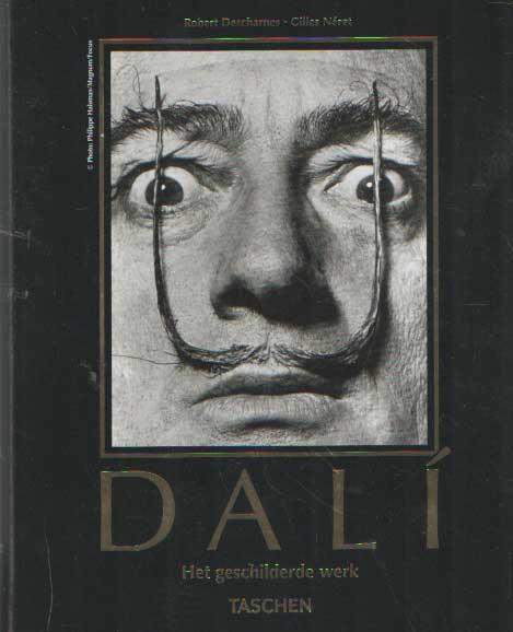 Salvador Dalí 1904-1989. Het geschilderde werk. - Dali, Salvador & DESCHARNES, ROBERT & G.NERET
