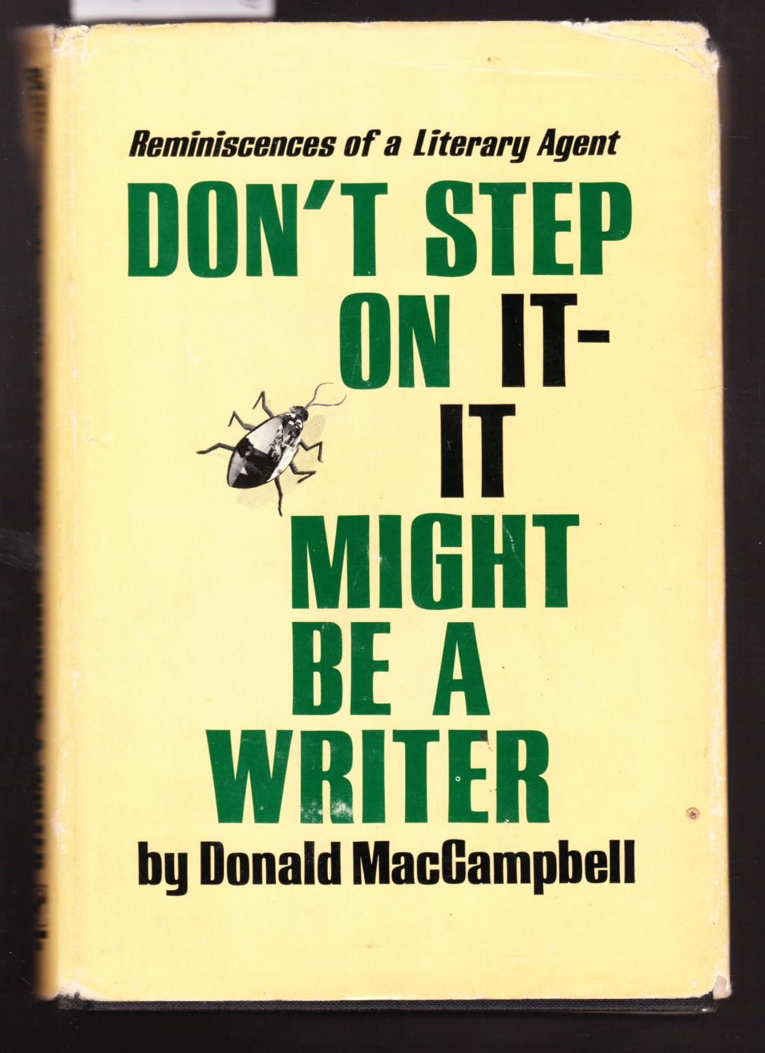 Don't Step on It - It Might be a Writer _ Reminiscences of a Litery Agent - MacCampbell, Donald