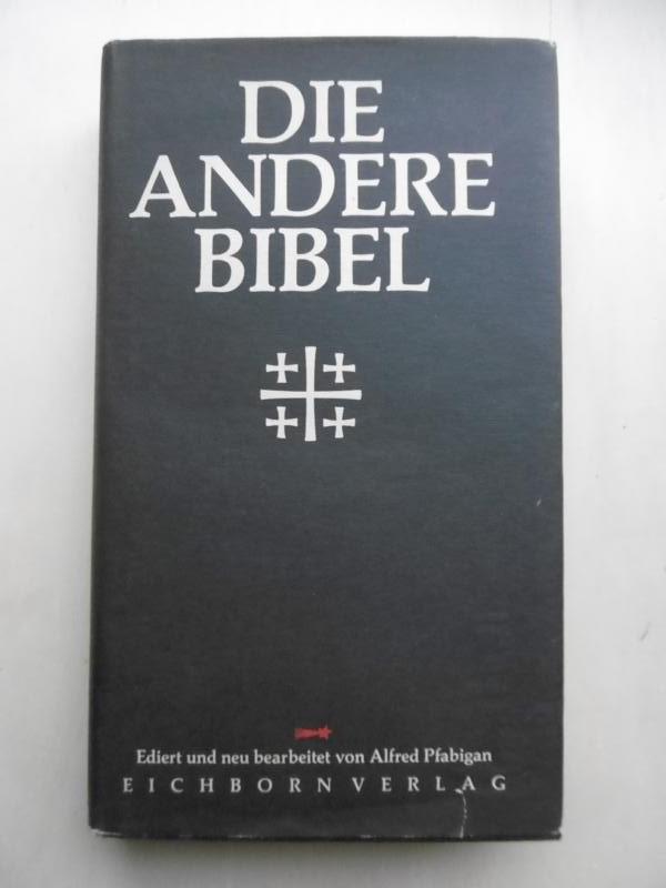 Die Andere Bibel (Die Andere Bibliothek. Erfolgsausgaben)