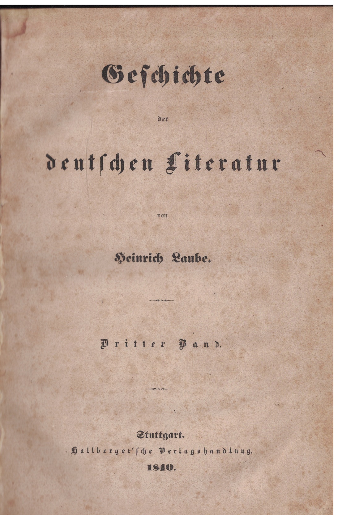 Geschichte der deutschen Literatur. Dritter Band., - Laube, Heinrich