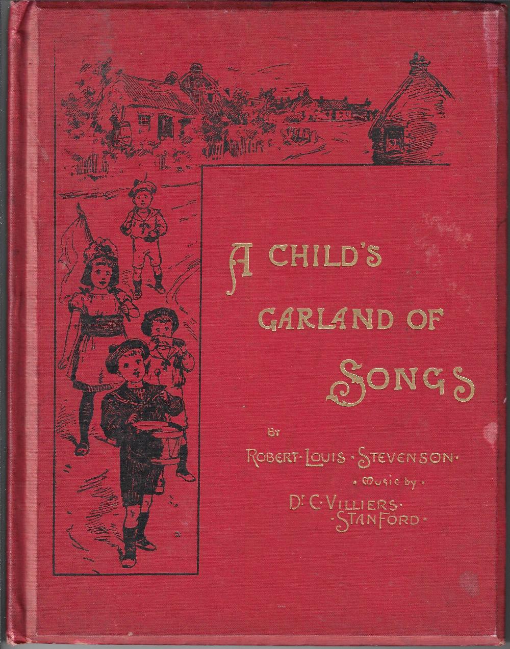 Child's Garland of Songs, Selections from Child's Garden of Verses, Set to Music By Dr C Villiers Stanford Stevenson, Robert Louis [ ] [Hardcover]