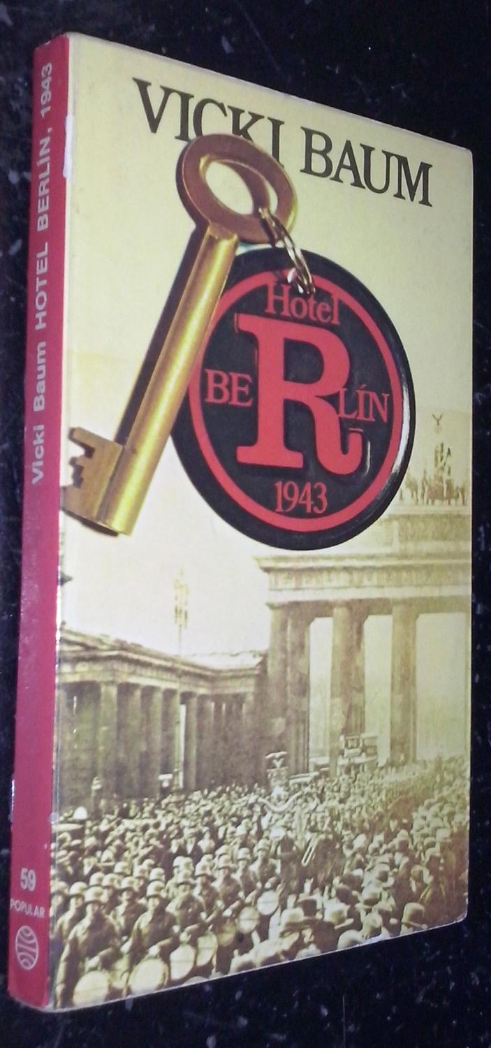 Hotel Berlín 1943 - BAUM, Vicki