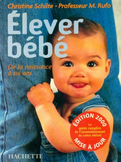 Elever bébé 2000 - Marcel Rufo - Marcel Rufo