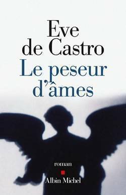 Le peseur d'âmes - Eve De Castro - Eve De Castro