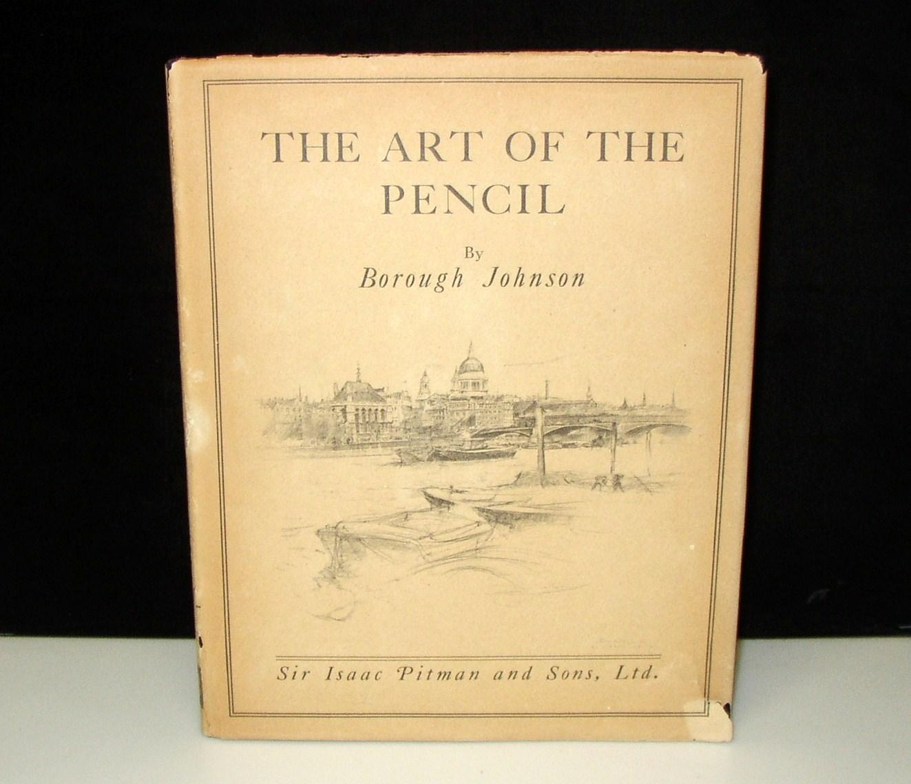 The Art of the Pencil by Borough Johnson Good Hardcover (1929) 1st