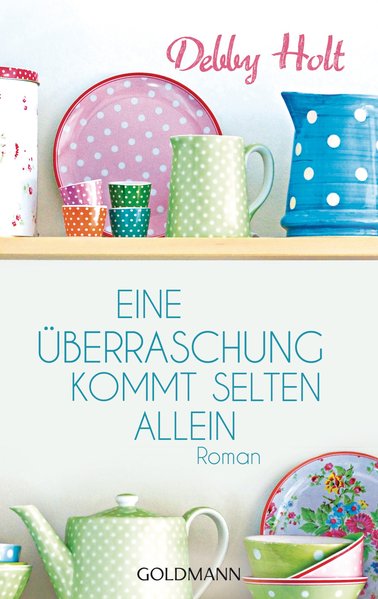 Eine Überraschung kommt selten allein: Roman - Holt, Debby