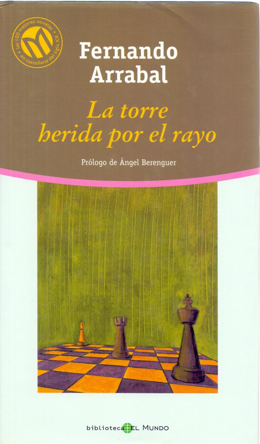 LA TORRE HERIDA POR EL RAYO - Fernando Arrabal / Prologo de Angel Berenguer