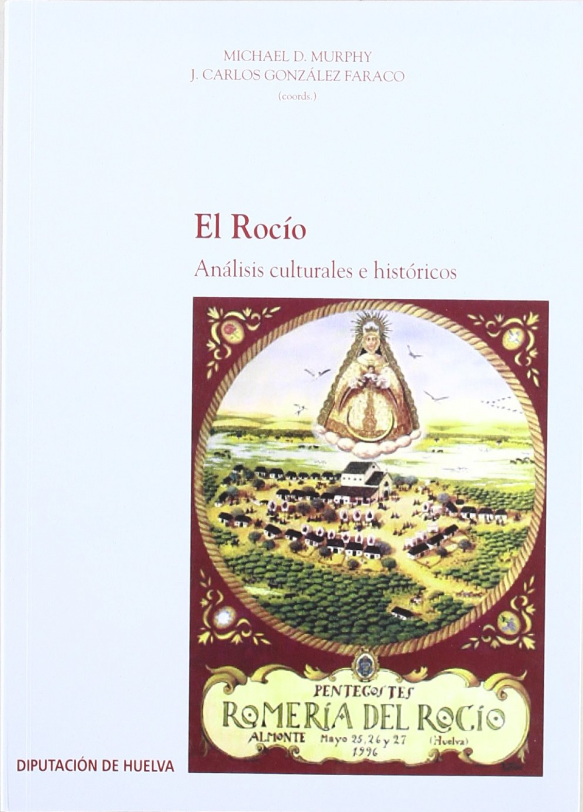 Rocio, el. analisis culturales e historicos (coleccion inves - Gonzalez Faraco, Juan Carlos