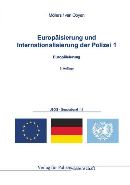 Europäisierung und Internationalisierung der Polizei: Band 1: Europäisierung (Jahrbuch öffentliche Sicherheit) - H. W. Möllers, Martin