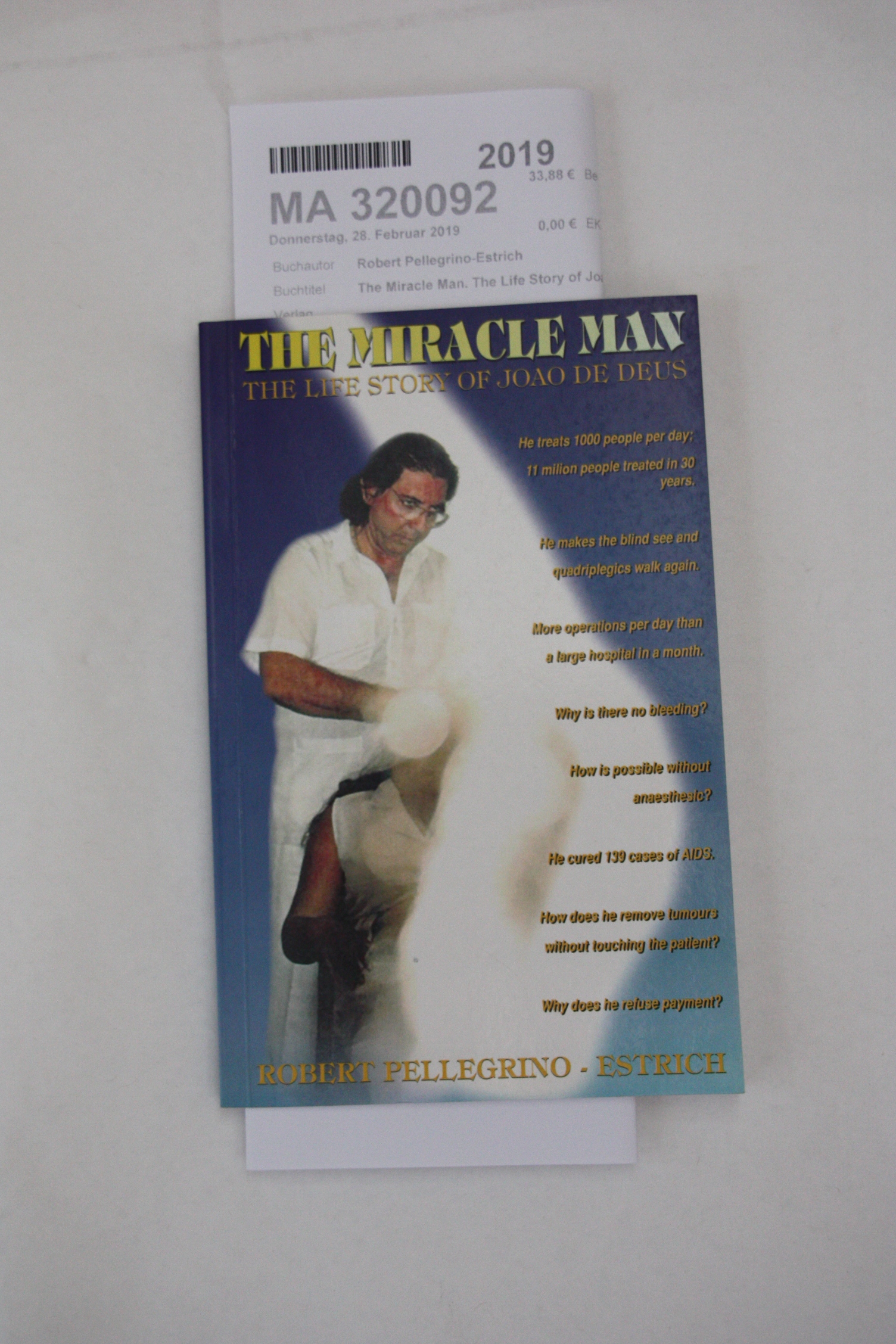 The Miracle Man. The Life Story of Joao de Deus - Robert Pellegrino-Estrich