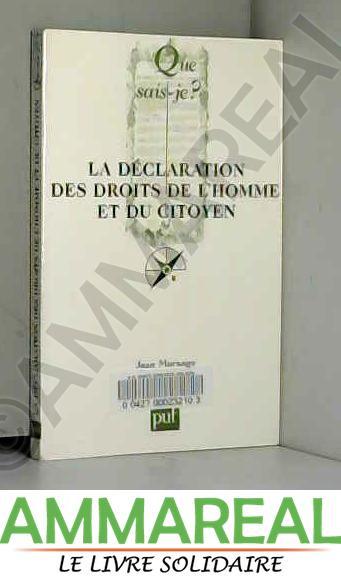 La Déclaration des Droits de l'Homme et du Citoyen (26 août 1789). 4ème édition - J. Morange et Que sais-je?