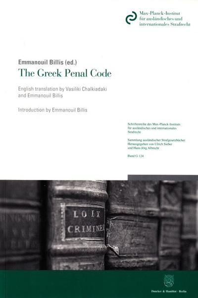 The Greek Penal Code. : Law 1492 of 1950 in conjunction with Presidential Decree 283 of 1985 as of 28 February 2017. English translation by Vasiliki Chalkiadaki - Emmanouil Billis. Introduction by Emmanouil Billis. - Emmanouil Billis