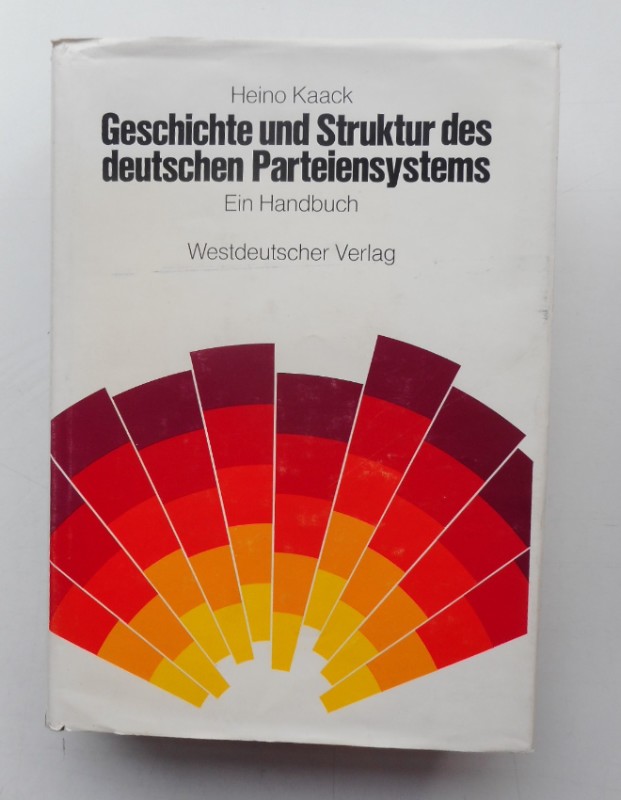 Geschichte und Struktur des deutschen Parteiensystems. Ein Handbuch. - Kaack, Heino