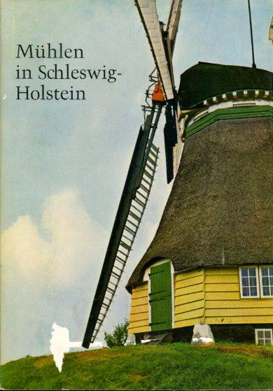 Mühlen in Schleswig-Holstein. Kleine Schleswig-Holstein-Bücher. - Stüdtje, Johannes