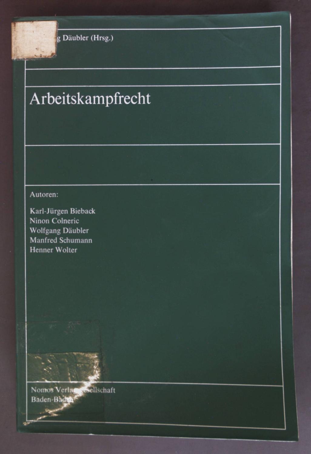 Arbeitskampfrecht. Arbeits- und Sozialrecht ; Bd. 13 - Däubler, Wolfgang und Karl-Jürgen Bieback