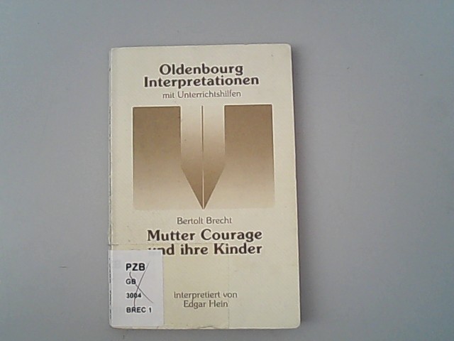 Mutter Courage und ihre Kinder. Oldenbourg Interpretationen, Bd.66. - Brecht, Bertolt, Clemens Kammler und Edgar Hein,